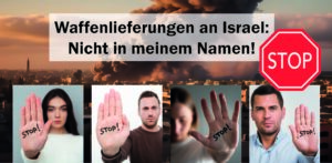 Arms deliveries to Israel: NOT in my name!